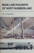 Book cover of Main Line Railways of Northumberland  by WARN, C.R. 
